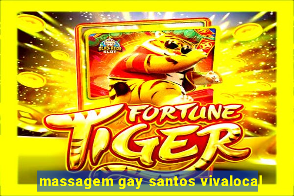 massagem gay santos vivalocal